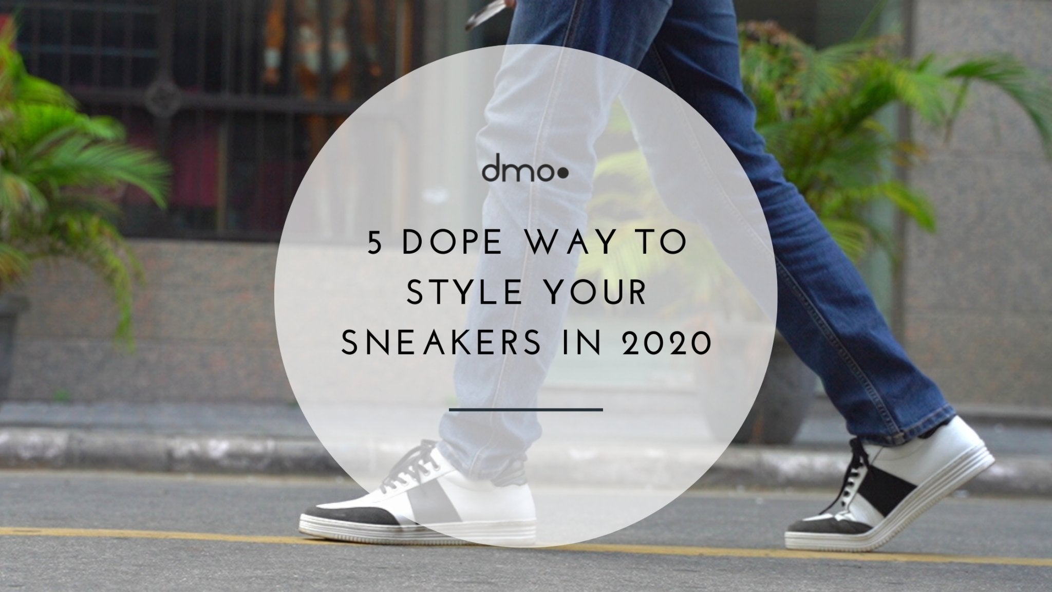 5 Dope Way to Style Your Sneakers in 2020 - dmodot Shoes