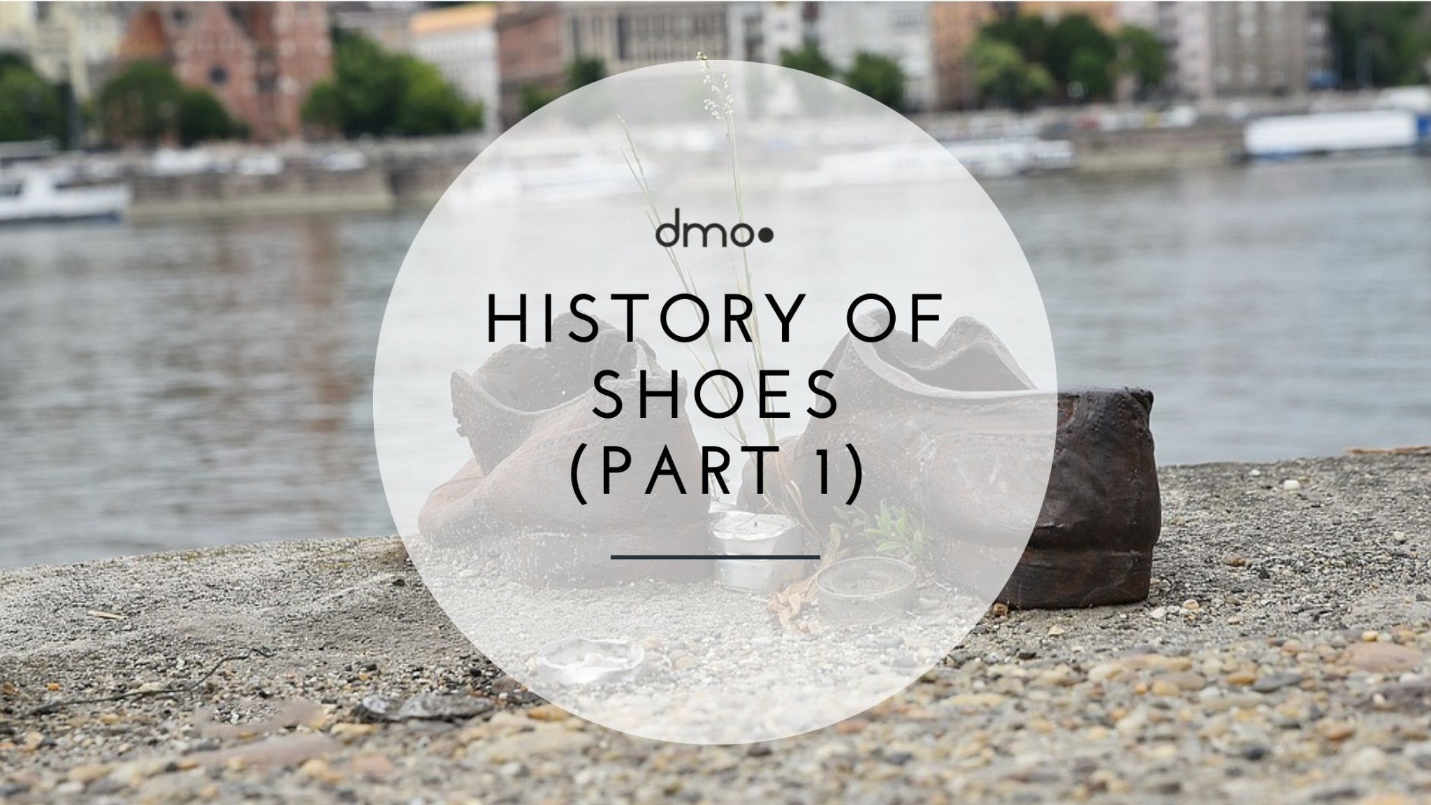 HISTORY OF SHOES (Part 1) - dmodot Shoes